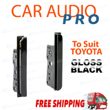Suit Toyota 2 double din Fascia Facia dash stereo side trims Gloss Piano Black Brackets